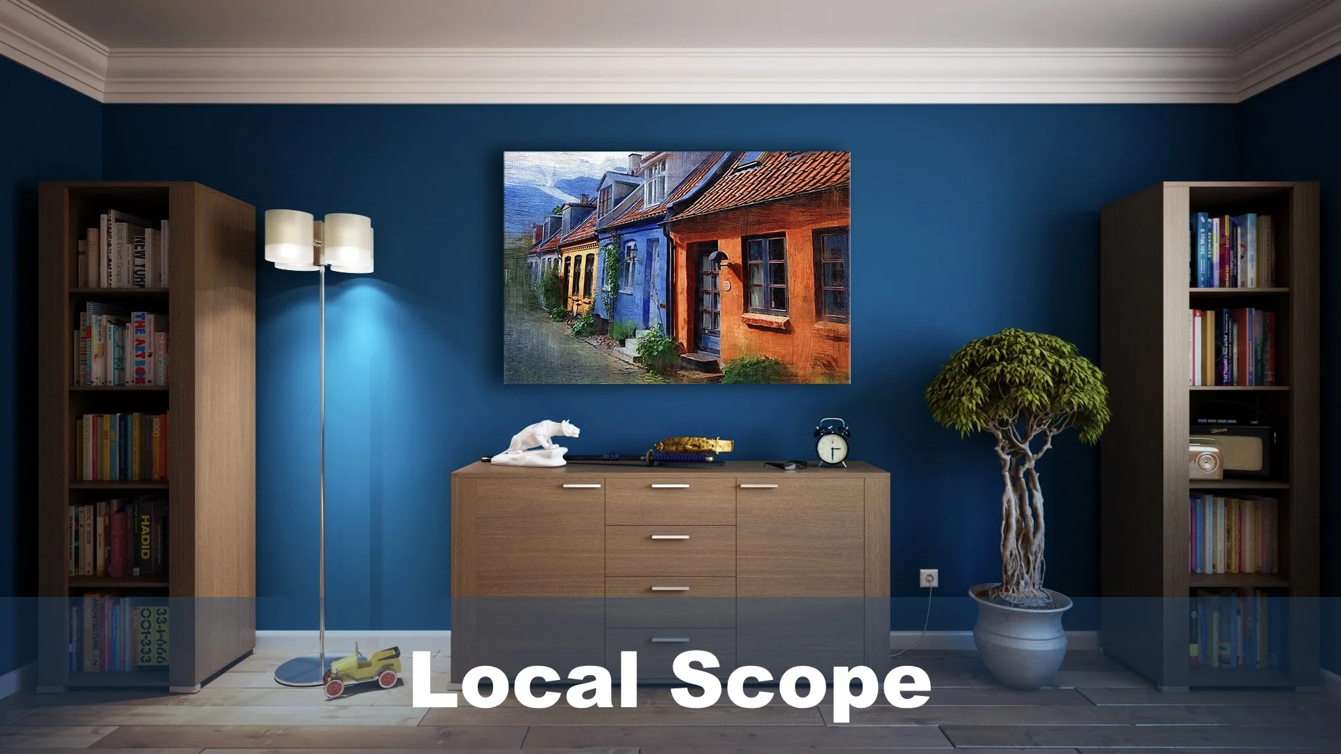Local Scope helps avoid global leaks